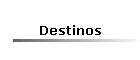 Destinos